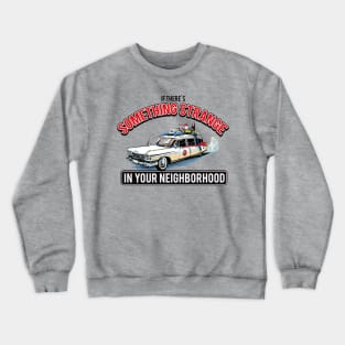 Ghostbusters -Something Strange In Your Neighborhood Crewneck Sweatshirt